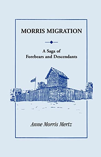 Imagen de archivo de Morris Migration: A Saga of Forebears and Descendants a la venta por Sunshine State Books