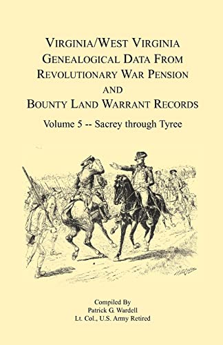 Imagen de archivo de Virginia and West Virginia Genealogical Data from Revolutionary War Pension and Bounty Land Warrant Records, Volume 5 SacreyTyree a la venta por PBShop.store US