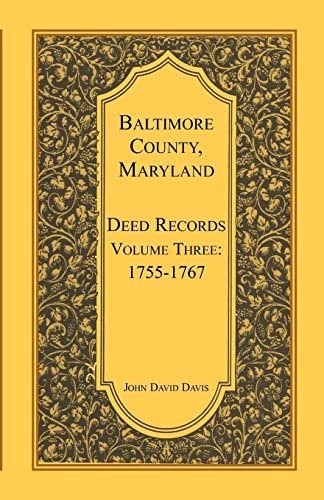 Beispielbild fr Baltimore County, Maryland, Deed Records, Vol. 3: 1755-1767 zum Verkauf von Lucky's Textbooks