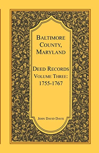 Stock image for Baltimore County, Maryland, Deed Records, Volume 3: 1755-1767 for sale by Chiron Media