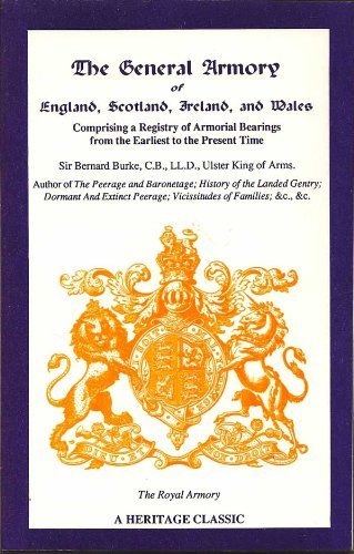 Stock image for The General Armory of England, Scotland, Ireland, and Wales, Comprising a Registry of Armorial Bearings from the Earliest to the Present Time for sale by ThriftBooks-Atlanta