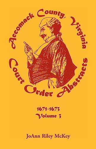 9780788405860: Accomack County, Virginia Court Order Abstracts, Volume 3: 1671-1673