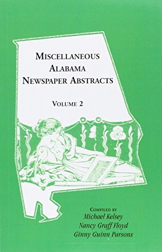 Imagen de archivo de Miscellaneous Alabama Newspaper Abstracts, Volume 2 a la venta por Janaway Publishing Inc.