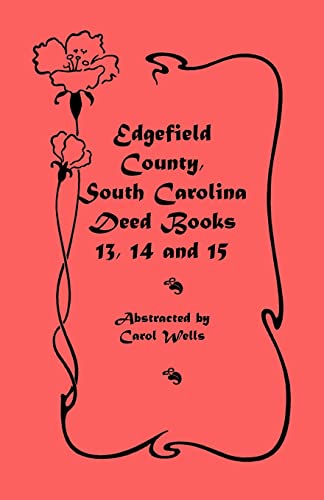 

Edgefield County, South Carolina: Deed Books 13, 14 and 15