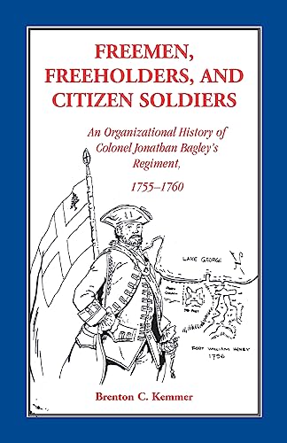 Beispielbild fr Freemen, Freeholders, and Citizen Soldiers: An Organizational History of Colonel zum Verkauf von Wonder Book