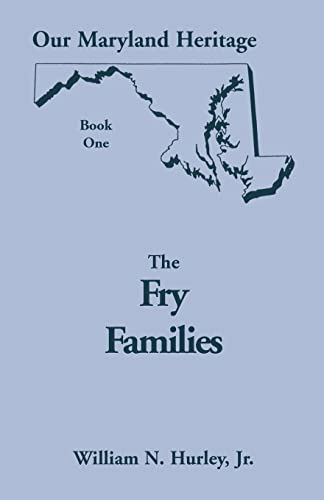 Stock image for Our Maryland Heritage, Book One: The Fry Families for sale by Stony Hill Books