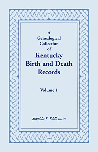 Stock image for A Genealogical Collection of Kentucky Birth and Death Records, Volume 1 for sale by The Battery Books & Music