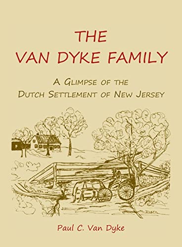 Stock image for The Van Dyke Family: A Glimpse of the Dutch Settlement of New Jersey for sale by Chiron Media