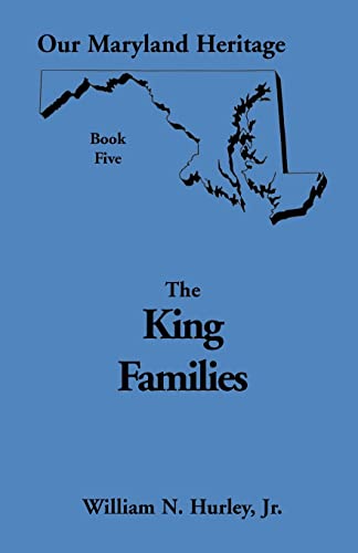 Beispielbild fr Our Maryland Heritage, Book 5 The King Families zum Verkauf von PBShop.store US