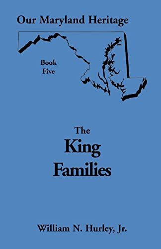 Stock image for Our Maryland Heritage, Book 5 The King Families for sale by PBShop.store US