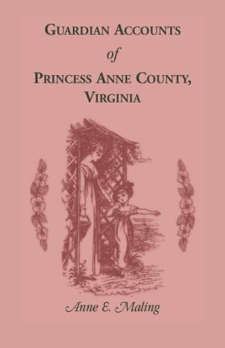 Stock image for Guardian Accounts of Princess Anne County, Virginia for sale by Revaluation Books