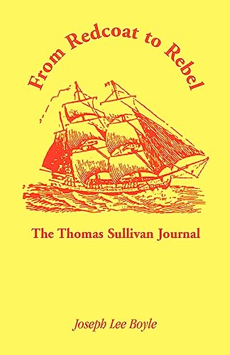 9780788407444: From Redcoat to Rebel: The Thomas Sullivan Journal: : The Thomas Sullivan Journal