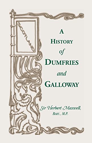 Stock image for A HISTORY OF DUMFRIES AND GALLOWAY (A HERITAGE CLASSIC) for sale by Second Story Books, ABAA