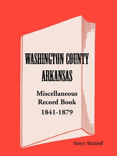 Washington County, Arkansas, Miscellaneous Record Book, 1841-1879