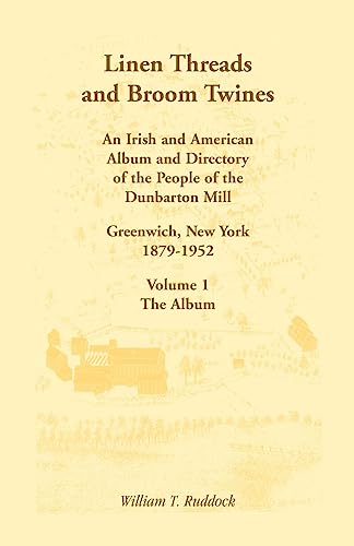 Linen Threads and Broom Twines: An Irish and American Album and Directory of the People of the Du...