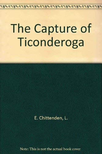 Imagen de archivo de The Capture of Ticonderoga (A Heritage classic) a la venta por Ergodebooks