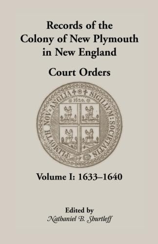 9780788408397: Records of the Colony of New Plymouth in New England Court Orders, Vol. I 1633-1640