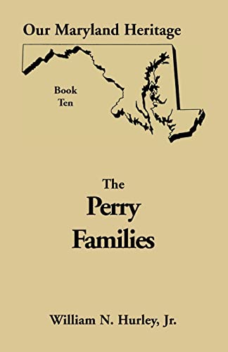Stock image for Our Maryland Heritage, Book 10: Perry Families for sale by Lucky's Textbooks