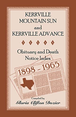 Stock image for Kerrville Mountain Sun and Kerrville Advance Obituary and Death Notice Index, 1898-1965 for sale by Chiron Media