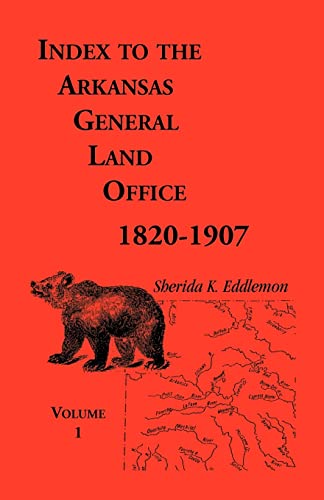 Stock image for Index to the Arkansas General Land Office, 1820-1907, Vol. 1: Covering the Counties of Arkansas, Desha, Chicot, Jefferson, and Phillips for sale by Ergodebooks