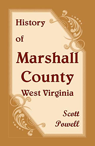Imagen de archivo de History of Marshall County, West Virginia a la venta por Chiron Media