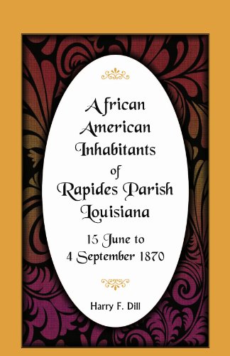 Beispielbild fr African American Inhabitants of Rapides Parish, Louisiana, 15 June to 4 Sept 1870 zum Verkauf von Lucky's Textbooks