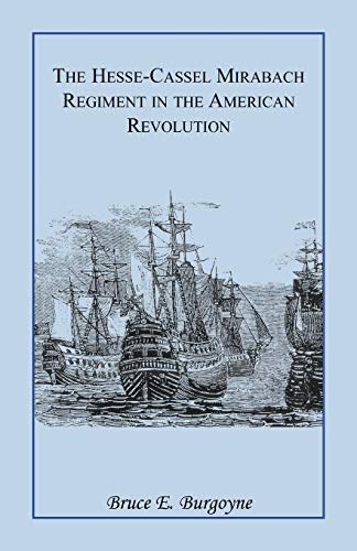 Stock image for The Hesse-Cassel Mirbach Regiment in the American Revolution for sale by Chiron Media