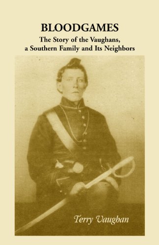 Stock image for Bloodgames The Story of the Vaughans, a Southern Family and Its Neighbors for sale by PBShop.store US