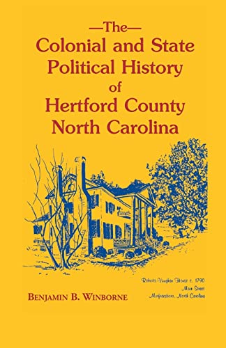 9780788409493: Colonial and State Political History of Hertford County, North Carolina