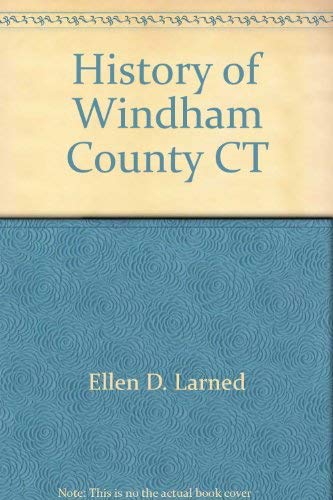Beispielbild fr History of Windham County, CT zum Verkauf von Mountain Books