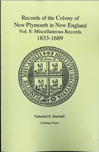 Stock image for Records of the Colony of New Plymouth, in New England, Volume 8: Miscellaneous Records 1633-1689 for sale by Book Bear