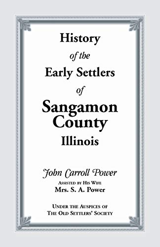 9780788410185: History of the Early Settlers of Sangamon County, Illinois