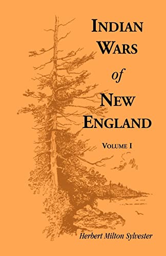 Indian Wars of New England, Volume 1 (Heritage Classic)