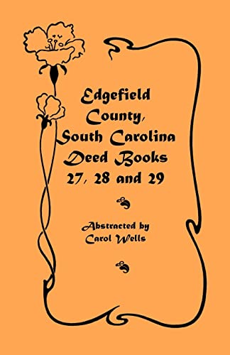 9780788410734: Edgefield County, South Carolina: Deed Books 27, 28 and 29