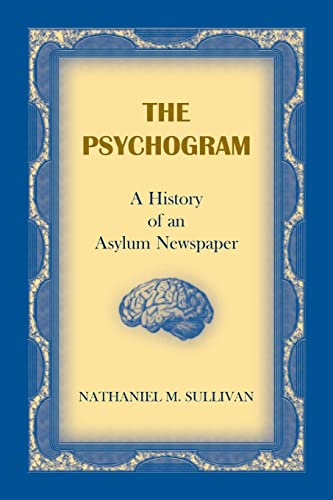 Stock image for The Psychogram. A History of an Asylum Newspaper for sale by PlumCircle