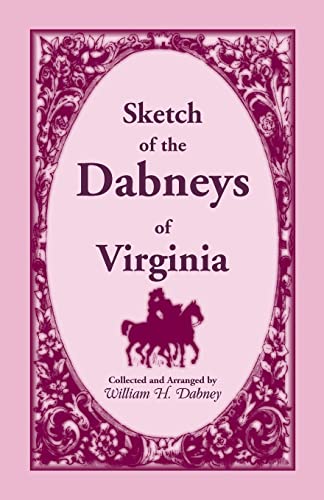 Sketch of the Dabneys of Virginia, With Some Of Their Family Records