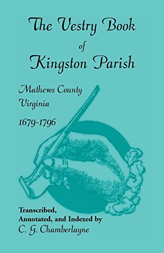 Stock image for The Vestry Book of Kingston Parish, Mathews County, Virginia, 16791796 for sale by PBShop.store US