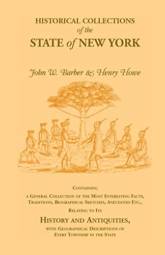 Beispielbild fr Historical Collections of the State of New York containing a general collection of the most interesting facts, traditions, biographical sketches, . State Historical Publications Series,) zum Verkauf von Vintage Quaker Books