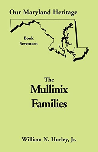 Beispielbild fr Our Maryland Heritage Book Seventeen: The Mullinix Families zum Verkauf von SecondSale