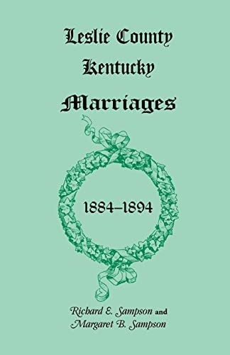 Beispielbild fr Leslie County, Kentucky Marriages, 1884-1894 zum Verkauf von Chiron Media