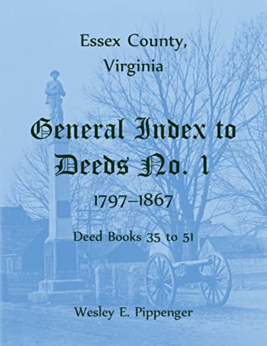 9780788414015: Essex County, Virginia General Index to Deeds No. 1, 1797-1867, Deed Books 35 to 51