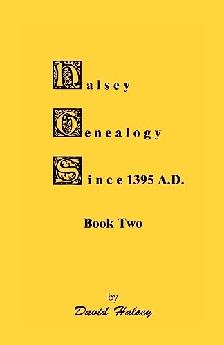 Halsey Genealogy Since 1395 A.D., Book Two (9780788414329) by Halsey, David