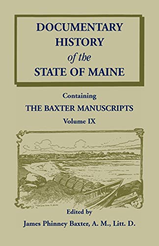 Imagen de archivo de Documentary History of the State of Maine, Containing the Baxter Manuscripts Volume IX a la venta por W. Lamm
