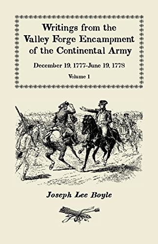 Stock image for Writings from the Valley Forge Encampment of the Continental Army: December 19, 1777 - June 19, 1778, Volume 1 for sale by BombBooks