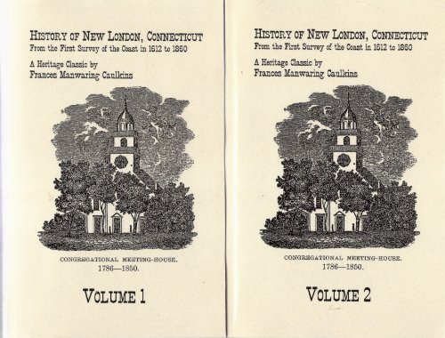 Beispielbild fr History of New London, Connecticut: From the first survey of the coast in 1612 to 1860 zum Verkauf von Book Bear