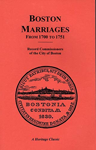 Stock image for BOSTON MARRIAGES FROM 1700 TO 1751 for sale by Janaway Publishing Inc.