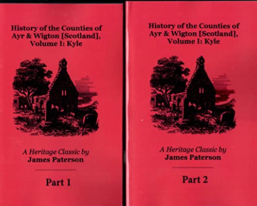 History of the counties of Ayr and Wigton (A Heritage classic) (9780788415661) by Paterson, James