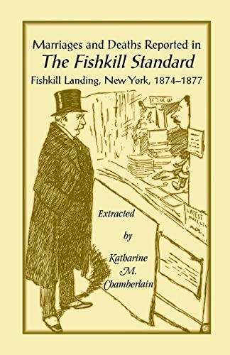 Stock image for Marriages and Deaths Reported in The Fishkill Standard, Fishkill Landing, New York, 1874-1877 for sale by Chiron Media