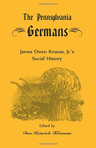 Imagen de archivo de The Pennsylvania Germans James Owen Knauss, Jrs Social History Heritage Classic a la venta por PBShop.store US