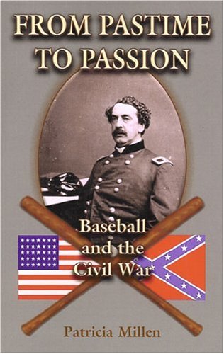 Beispielbild fr From Pastime To Passion: Baseball and the Civil War zum Verkauf von Wonder Book